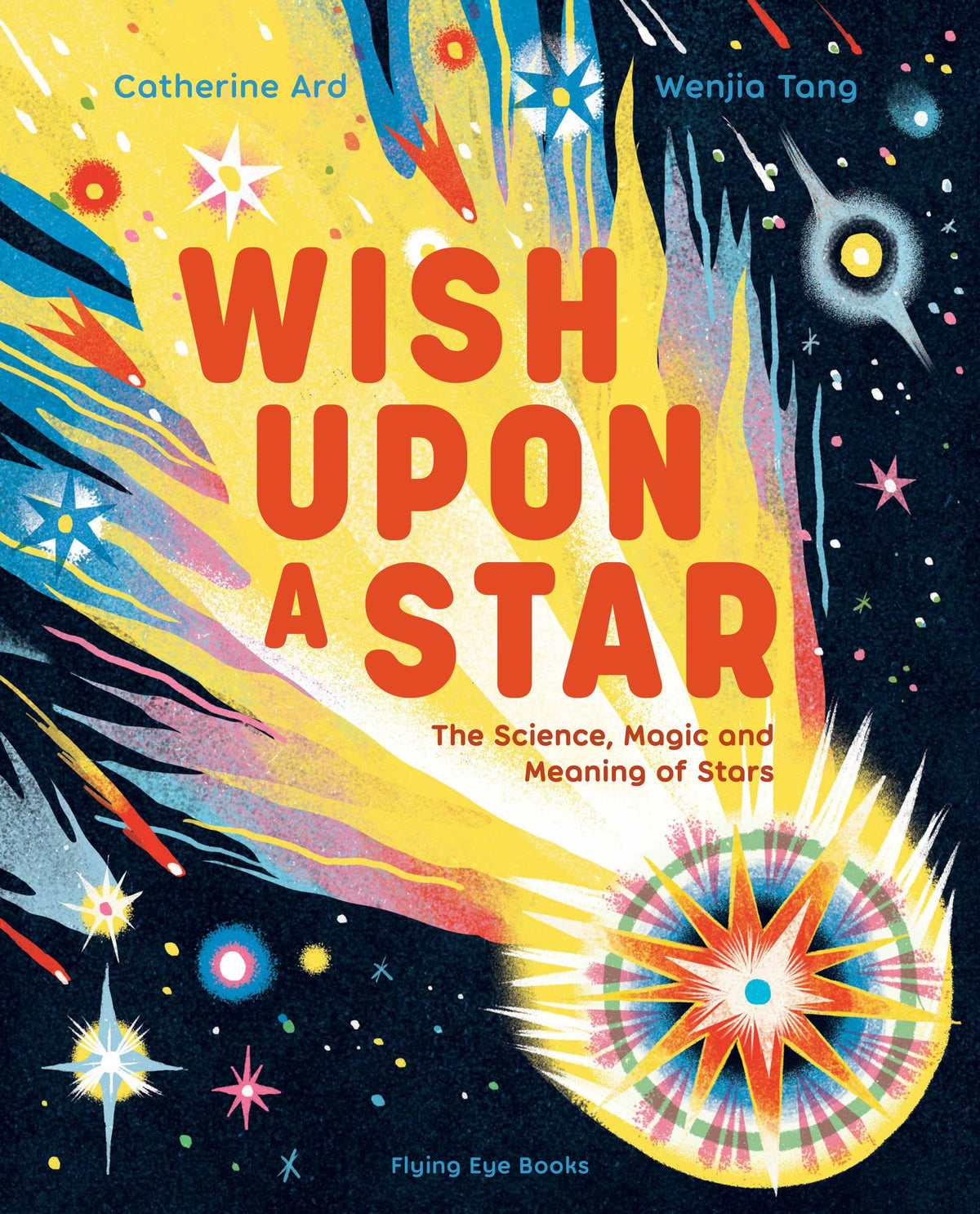 Wish Upon a Star: The Science, Magic and Meaning of Stars (Hardback)