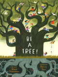 Be a Tree! (Hardback)